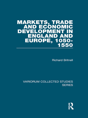 cover image of Markets, Trade and Economic Development in England and Europe, 1050-1550
